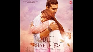 DIL CHAHTE HO SONG (MP3  SONG ) DOWNLOAD 🎶🎶👇👇👇