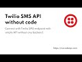 Twilio SMS API without Code