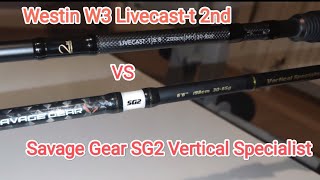 Wędka do verticala: porównanie Westin W3 Livecast 200cm/30-80g VS Savage Gear SG2 198cm/30-65g/MFast