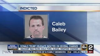 Md. Trump delegate indicted on child porn charges