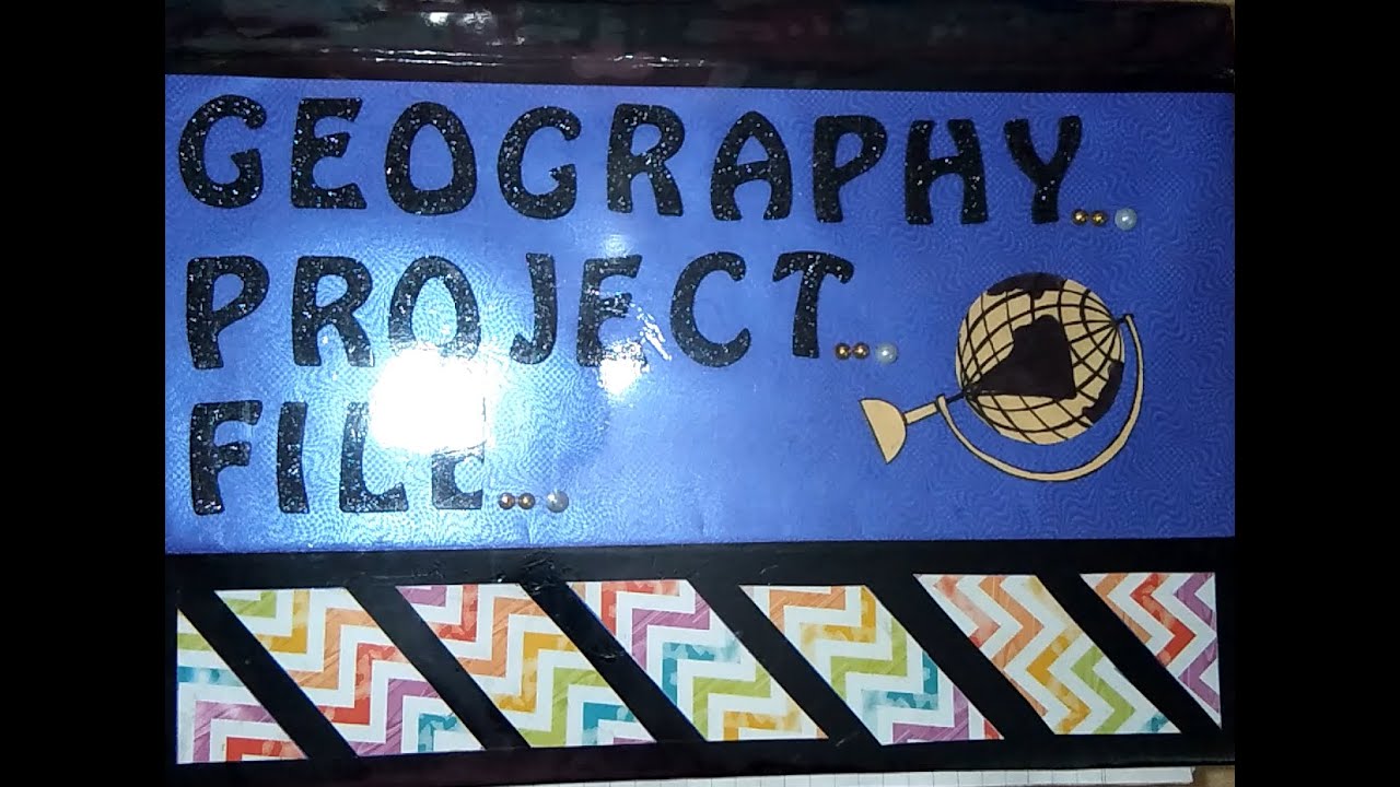 Class 12 Geography Practical Project File Ideas Youtube