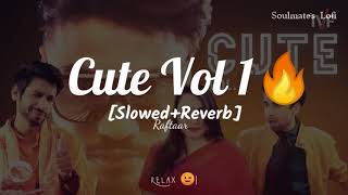 Cute Vol 1|(Slowed and Reverb)|Raftaar|Soulmate's Lofi