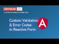 Custom Validation and Error Code | Reactive Forms | Angular 13+