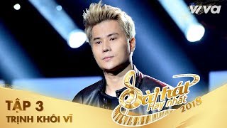 Giữa Muôn Vạn Người - Trịnh Khôi Vĩ (Dickson) | Tập 3 Sing My Song - Bài Hát Hay Nhất 2018