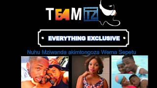 Exclusive: Tumeipata  Audio ya Nuhu Mziwanda akimtongoza Wema Sepetu