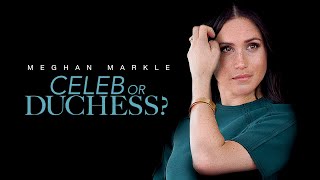 Meghan Markle: Celeb or Duchess? (2023)