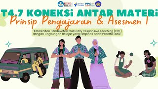 T4-7. Koneksi Antar Materi - Prinsip Pengajaran dan Asesmen I