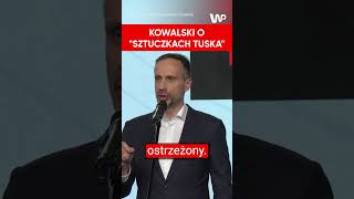 Kowalski: Żałosne sztuczki Tuska. Wolał zajmować się hejtem