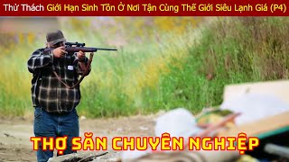 Cuộc Sống Hoang Dã Của Gia Đình Thợ Săn Ở Vùng Alaska Băng Giá (P4)|| Thử Thách Sinh Tồn