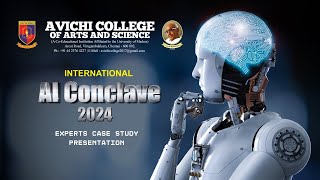 International AI Conclave 2024 - Experts Case Study | Avichi College of Arts and Sience