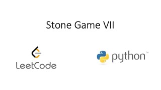 Leetcode - Stone Game VII (Python)