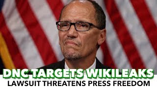 DNC Lawsuit Against WikiLeaks Threatens Press Freedom