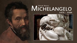 The Artist Michelangelo and his painting, sculpture, and architecture