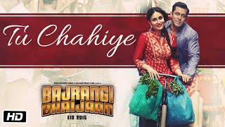 'Tu Chahiye' VIDEO Song | Atif Aslam Pritam | Bajrangi Bhaijaan | Salman Khan, Kareena Kapoor