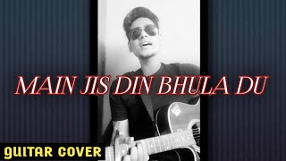 MAIN JIS DIN BHULA DU ( SHORT GUITAR COVER WITH CHORDS ) ( PROPERLY CHORDS DESCRIBE IN DESCRIPTION )
