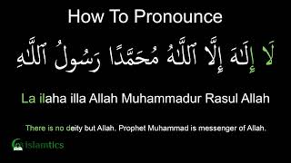 La Ilaha Illallah Muhammadur Rasulullah Pronunciation \u0026 Meaning