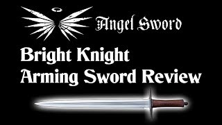 Angel Sword Bright Knight Arming Sword Quick Review