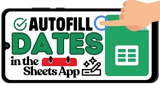 How to Autofill Dates in Google Sheets Mobile (iPhone & Android)
