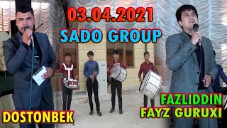 SADO GROUP \u0026 DOSTONBEK \u0026 FAZLIDDIN FAYZ