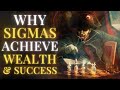 Why Sigma Males Have Higher Odds of Achieving Wealth and Success