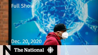 CBC News: The National | Concerns about new coronavirus strain; Ontario lockdown | Dec. 20, 2020