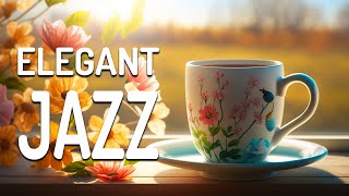 Elegant Jazz ☕ Mellow Spring Jazz and Happy May Bossa Nova Music for Good New Day
