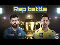 Csk vs Mi final rap song | Rohit and Dhoni | rap battle  | IPL final csk vs Mi