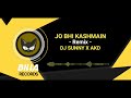 Jo Bhi Kashmain - Remix || Dj Sunny X AKD || Billa Records By Nish 🔥