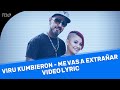 Me Vas a Extrañar (Video Lyric) - Viru Kumbieron