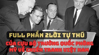 FULL | TỰ THÚ CỦA CỰU BỘ TRƯỞNG QUỐC PHÒNG MỸ VỀ THẤT BẠI TRONG CHIẾN TRANH VIỆT NAM | PHẦN CUỐI