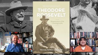 Remembering Theodore Roosevelt - Michael Patrick Cullinane