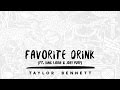 Taylor Bennett - Favorite Drink (ft. King Louie & Joey Purp)