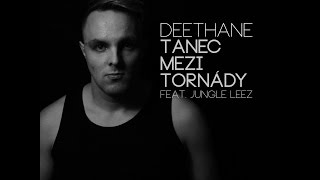 DeeThane feat. Jungle Leez - Tanec mezi tornády (official music video)