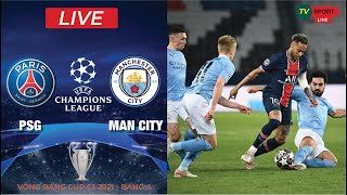 🔴 [LIVE]   PSG vs Manchester City LIVE MATCH HD | UEFA Champions League 2021