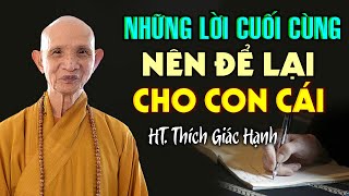 LỜI DI CHÚC quý giá nhất nên để lại cho con cái - HT. Thích Giác Hạnh