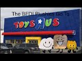 The BFDI Plushies Go To Toys R Us