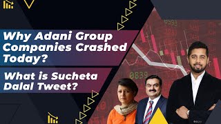 Why Adani group share crashed today? What is Sucheta Dalal tweet?