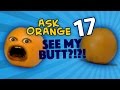 Annoying Orange - Ask Orange 17: See My Butt?!?!