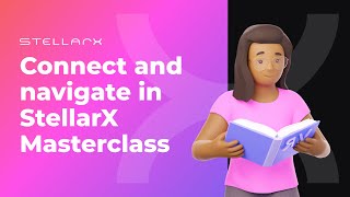 How to connect and navigate in StellarX Masterclass