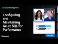 Configuring and Maintaining Azure SQL for Performance | Azure SQL for beginners (Ep. 35)