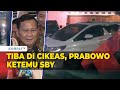 Detik-Detik Prabowo Tiba di Cikeas Temui SBY