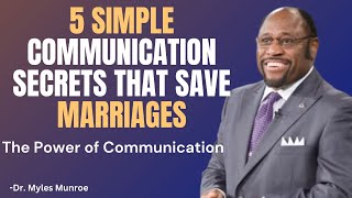 5 Simple Communication Secrets That Save Marriages Dr Myles Munroe