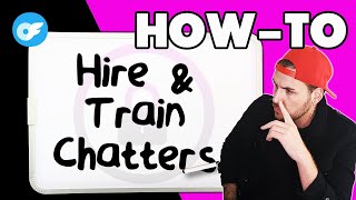 How to Hire and Train Chatters for Your OnlyFans Account: Increase Sales with Expert Tips