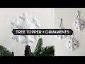 Day 3 | Making a Snowflake Tree Topper and Ornaments