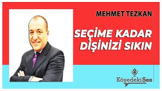 MEHMET TEZKAN - Seçime Kadar Dişinizi Sıkın * Sesli Köşe Yazısı Dinle *