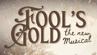 Fool's Gold the Musical - World Premiere Trailer, Edmonton Fringe Festival