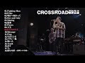 live house tour crossroad　　“9 14神戸公演 セットリスト”