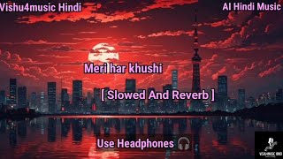 Meri Har Khushi || Relaxing Hindi Music | Soothing Melodies for Study and Relaxation | Vishu4music