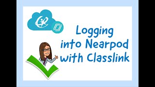 Logging into Nearpod with Classlink