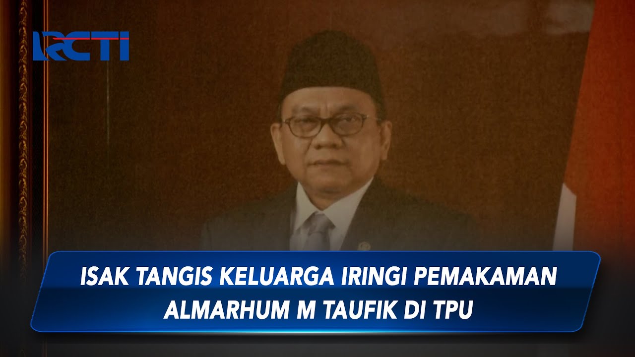 Isak Tangis Keluarga Iringi Pemakaman Almarhum M Taufik Di TPU Al Azhar ...